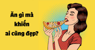 Mỗi ngày 3 câu đố: Ăn gì mà khiến ai cũng đẹp?